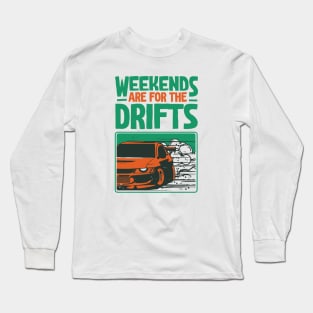 Weekends Are For The Drifts - Aesthetic Drift Racer Long Sleeve T-Shirt